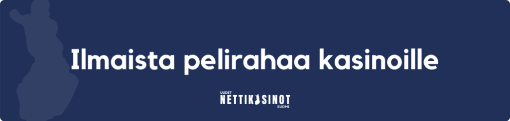 Ilmaista pelirahaa kasinolle - jopa ilman talletusta!