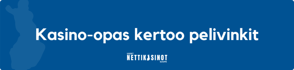 Kasino-opas kertoo pelivinkit