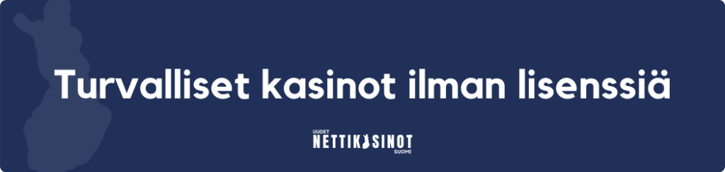 Turvalliset kasinot ilman lisenssiä