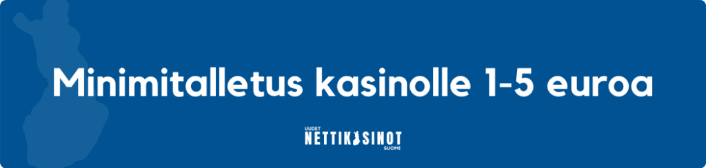 Minimitalletus – 1 euron talletus casino