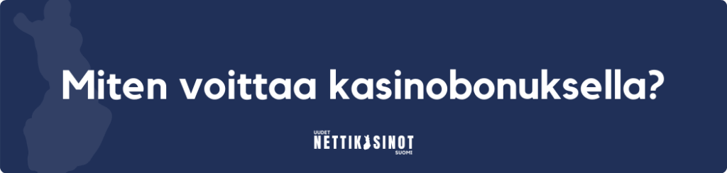 Miten voittaa bonuksella nettikasinolla?