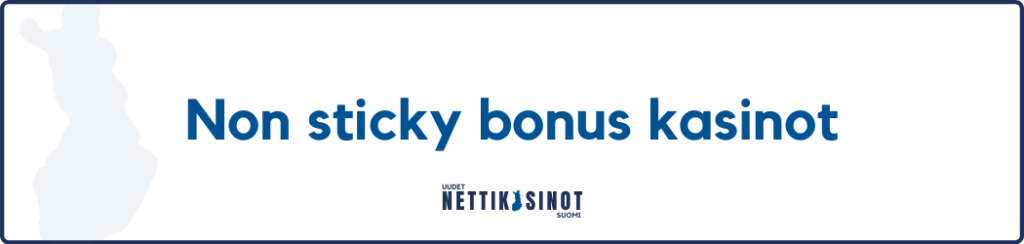 Non sticky bonus kasinot