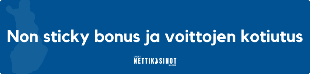 Non sticky casino bonukset ja voittojen kotiutus