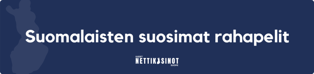 Suomalaisten suosimat rahapelit netissä