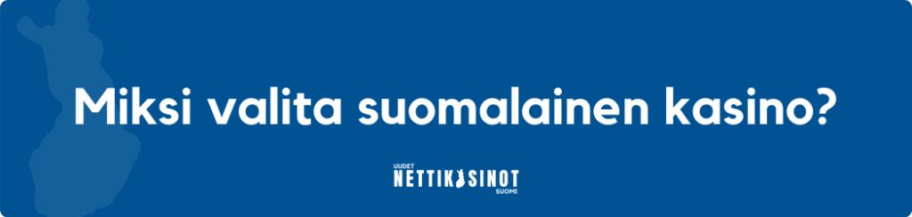 Miksi valita suomalainen kasino?